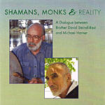 Shamans, Monks and Reality